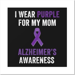 I wear purple for my mom alzheimer's awareness Posters and Art